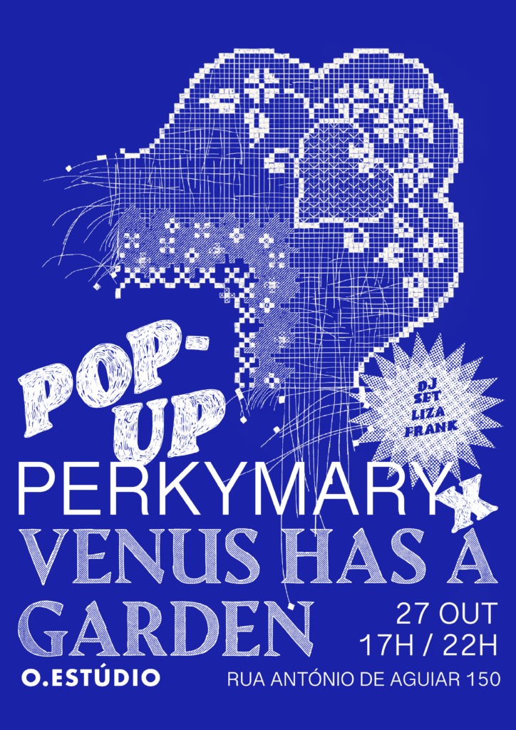 POP UP Perkymary X Venus Has A Garden Eventos No Porto