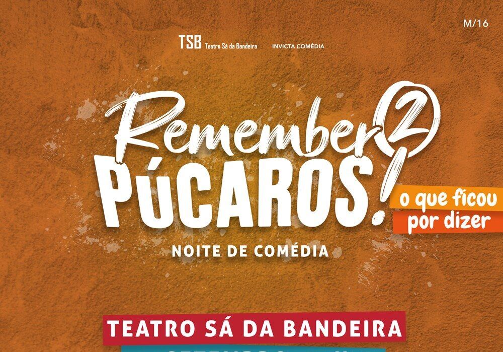 REMEMBER PÚCAROS 2 no Teatro Sá da Bandeira