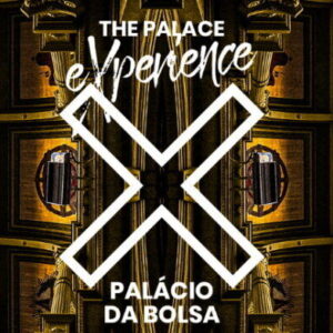 THE PALACE EXPERIENCE_palacio da Bolsa