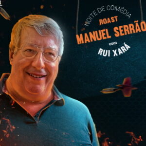 ROAST A MANUEL SERRÃO teatro sá da bandeira