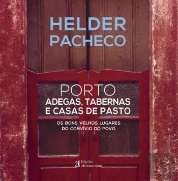 Porto - Adegas, Tabernas e Casas de Pasto de Helder Pacheco