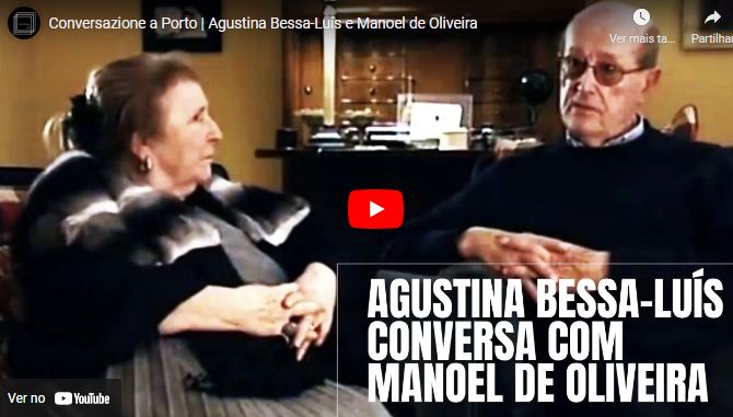 Conversa entre Manoel de Oliveira e Agustina Bessa-Luís