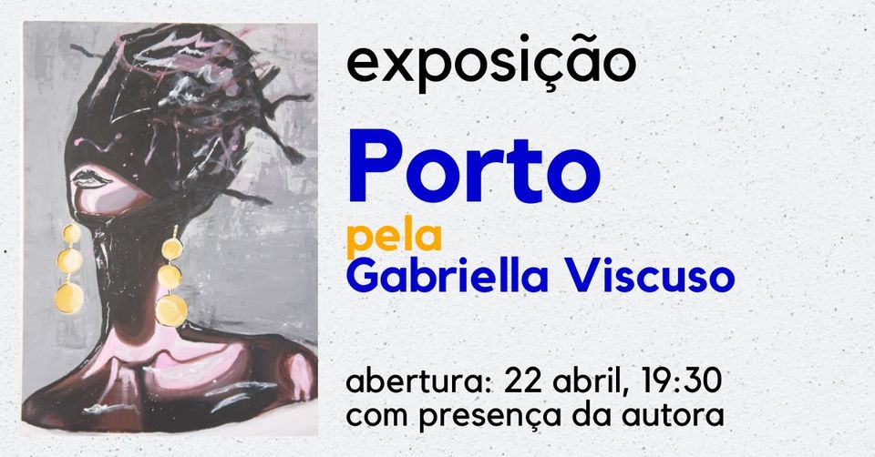 Exposição Porto Gabriella Viscuso na Casa da Horta