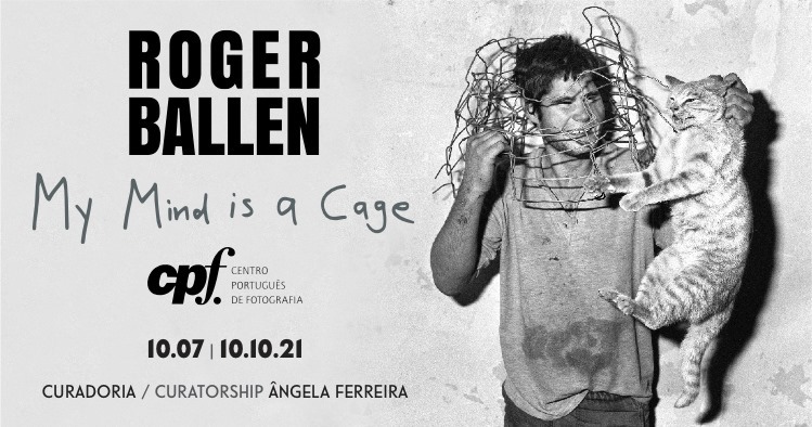 My mind is a Cage de ROGER BALLEN Centro Português de Fotografia (CPF)