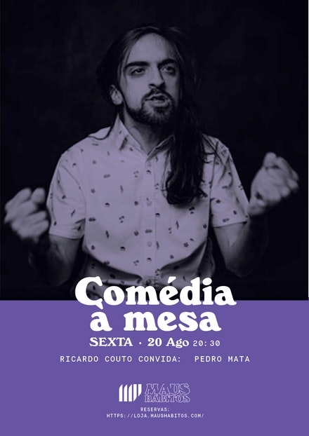 Comédia à Mesa Ricardo Couto + Pedro Mata