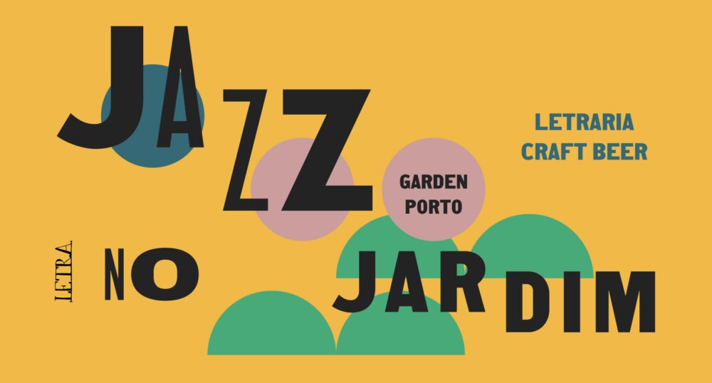 Há Jazz no Jardim - Letraria Porto -Craft Beer Garden Porto