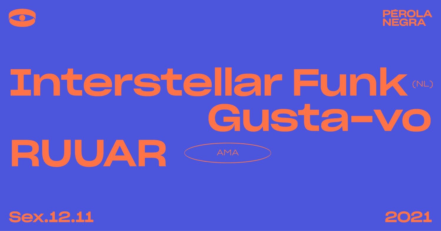 AMA Interstellar Funk (NL) Gusta-vo RUUAR - Pérola Negra Club