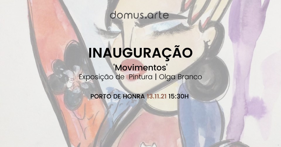 Inauguração de Exposição 'Movimentos' de Olga Branco