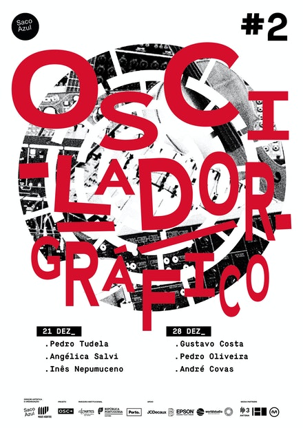 Oscilador Gráfico #2.2 Gustavo Costa + Pedro Oliveira + André Covas