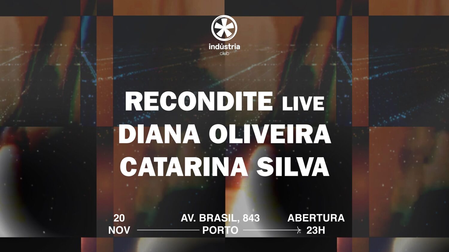 Recondite (live) + Diana Oliveira + Catarina Silva - Industria Club