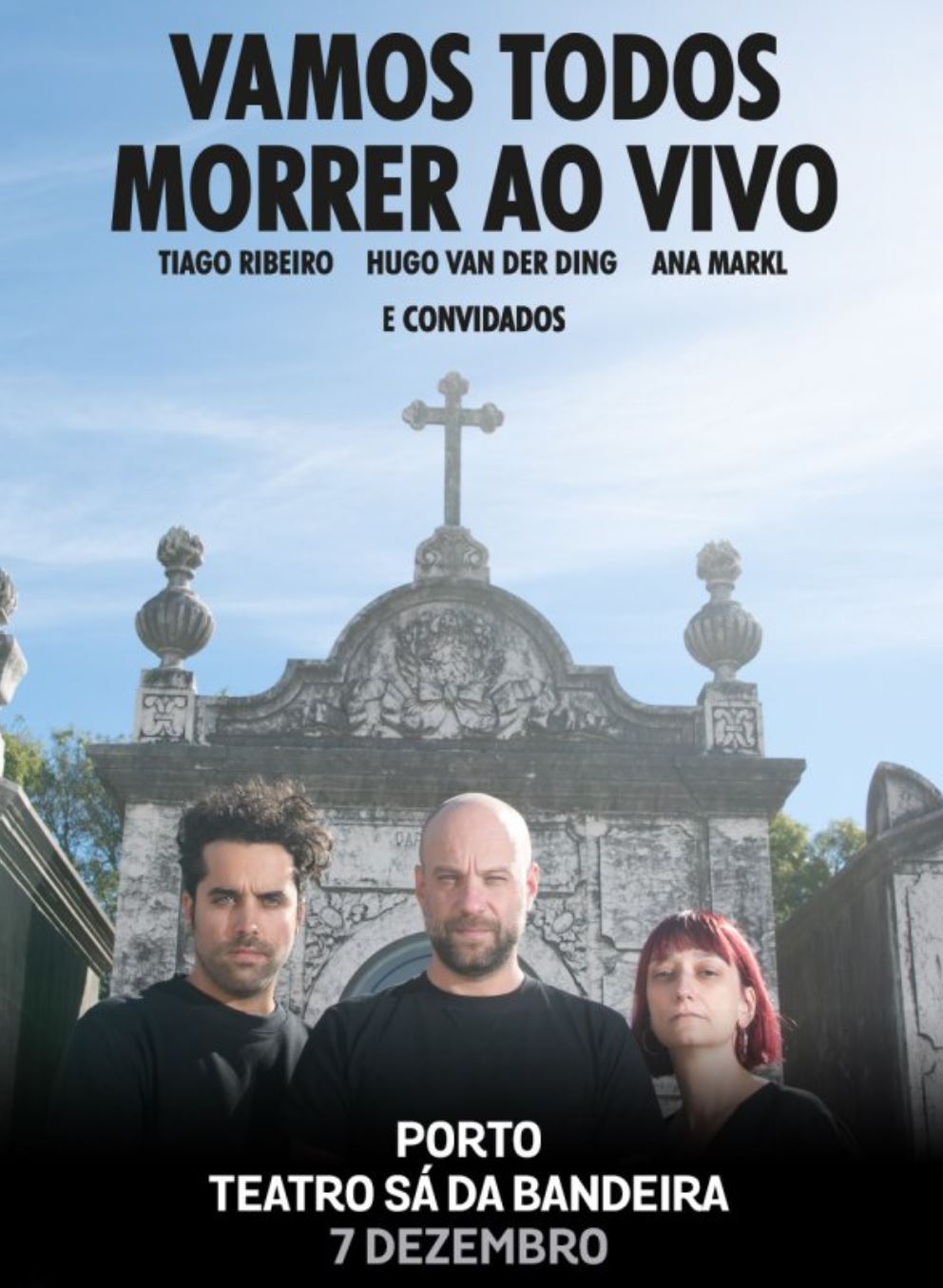 VAMOS TODOS MORRER - Teatro Sá da Bandeira