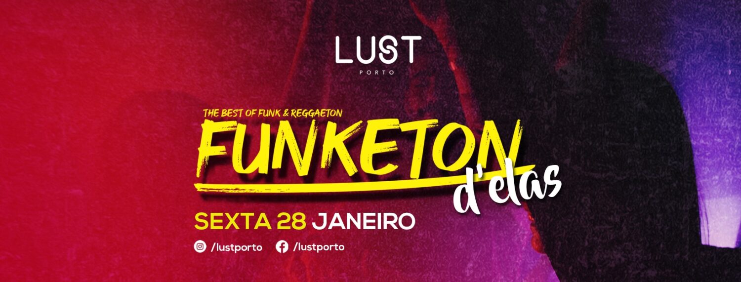 Funketon D'elas • Lust Porto • 28 Janeiro Lust Porto