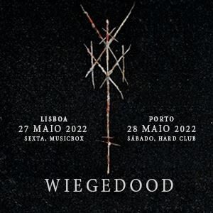 WIEGEDOOD - Hard Club Porto