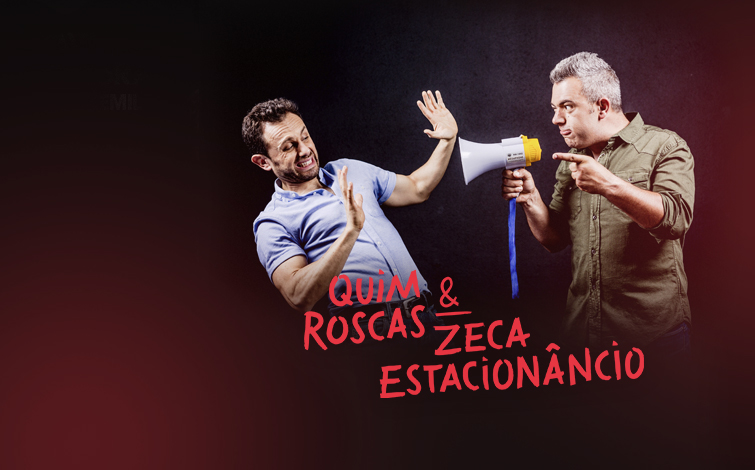 QUIM ROSCAS E ZECA ESTACIONÂNCIO - Teatro Sá da Bandeira