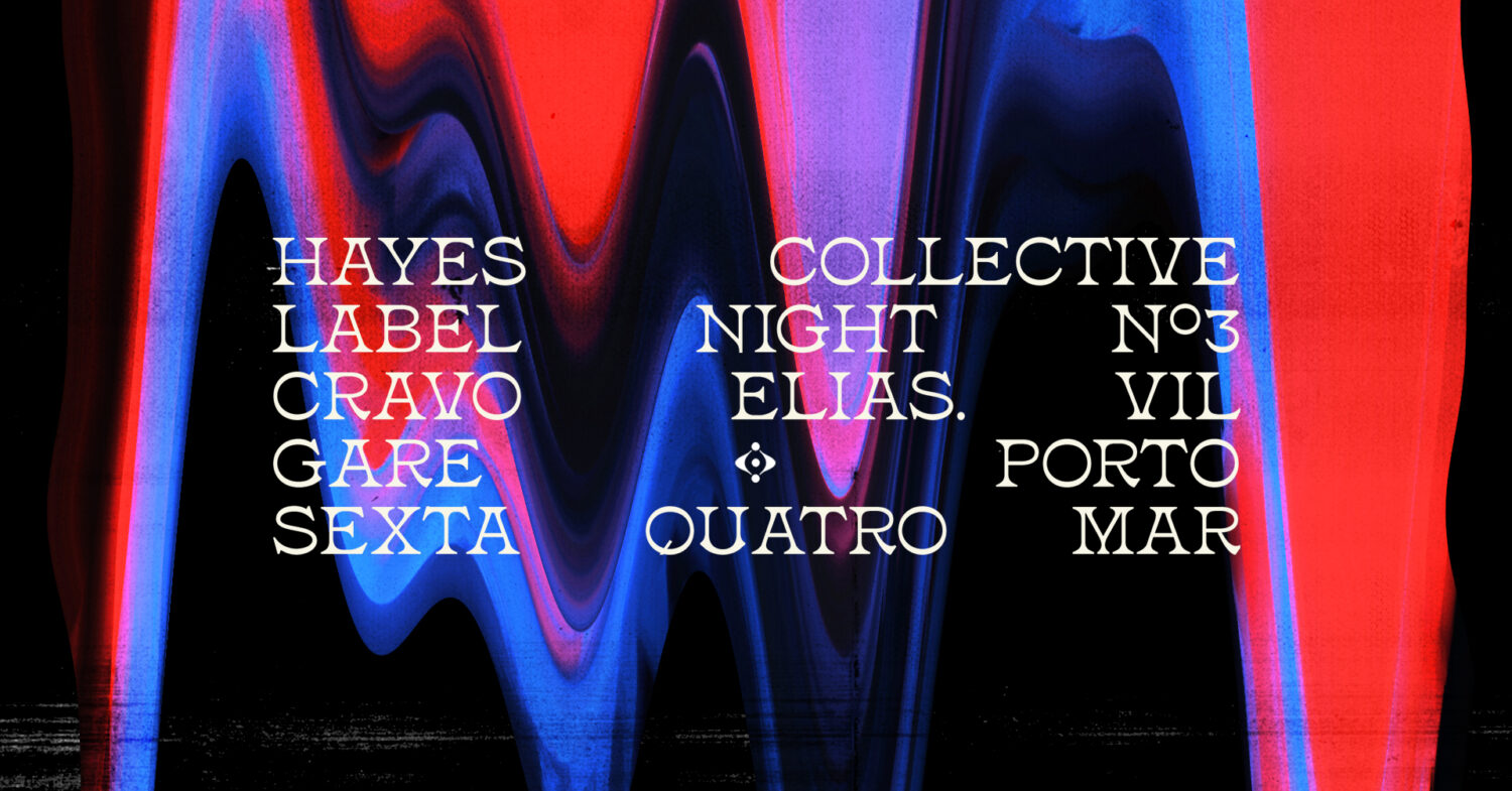 Hayes Collective * Cravo + Elias + Vil - Gare Porto