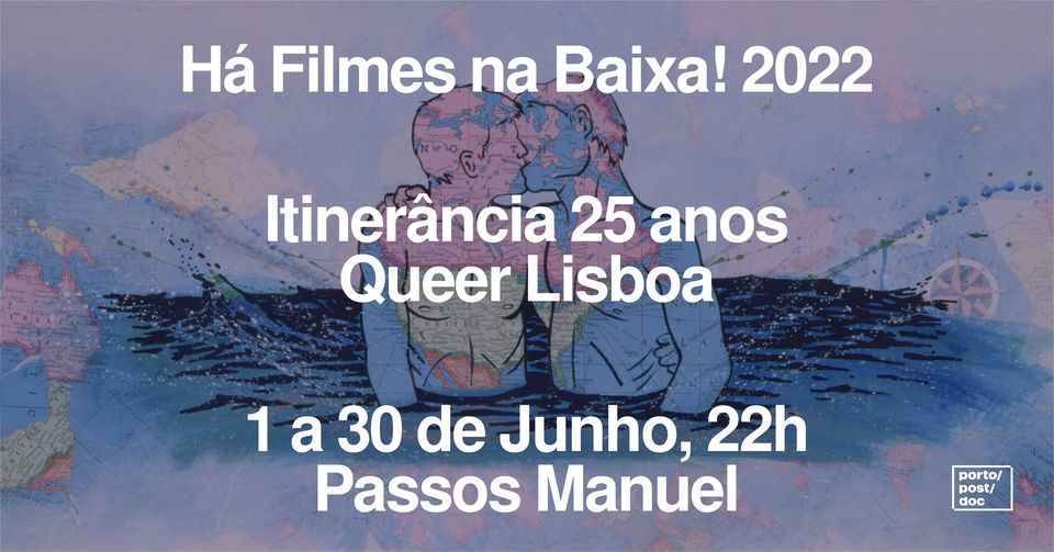 Itinerância 25 anos Queer Lisboa - Há Filmes na Baixa!