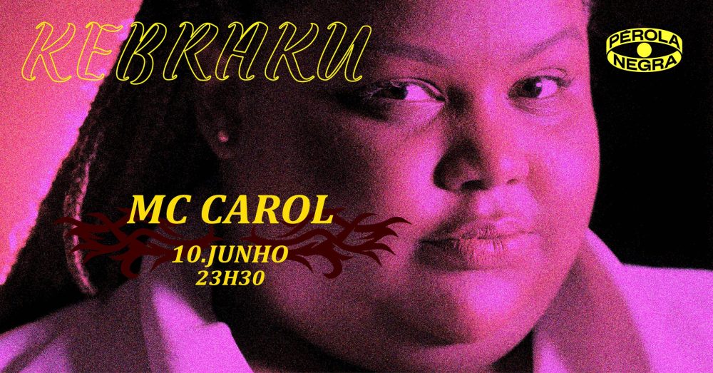 MC CAROL na KEBRAKU Pérola Negra Club