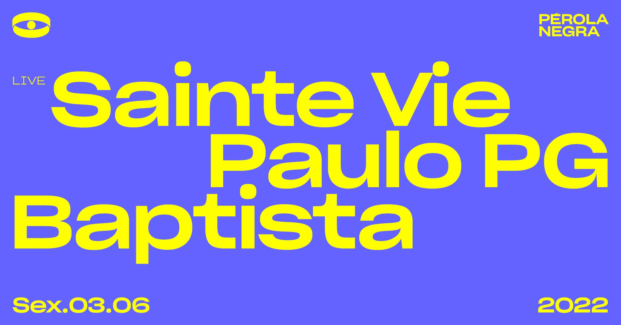 Sainte Vie, Paulo PG, Baptista - Pérola Negra Club