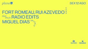 Fort Romeau, Rui Azevedo, Radio Edits, Miguel Dias