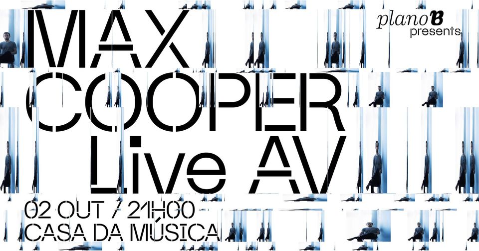 Plano B Presents Max Cooper Live AV na Casa da Música