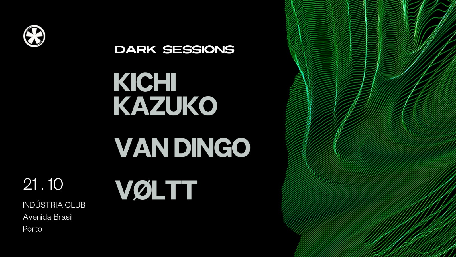 Dark Sessions Kichi Kazuko - Van Dingo - Vøltt INDÚSTRIA CLUB