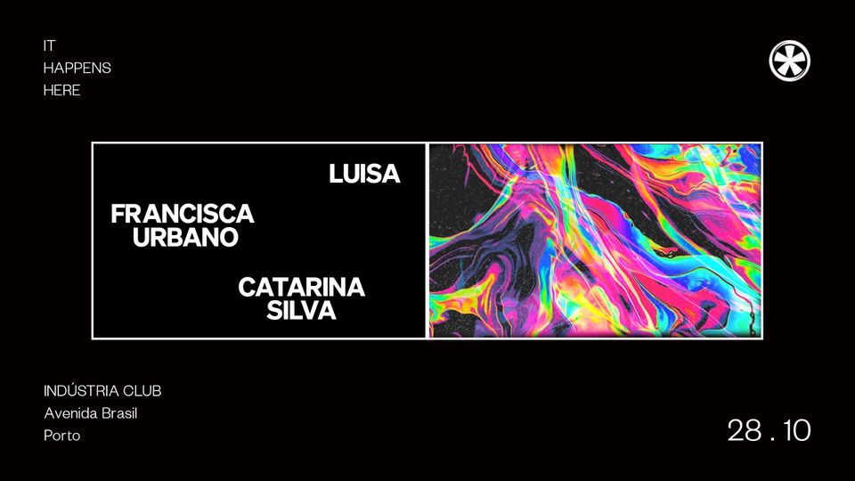 Luisa - Francisca Urbano - Catarina Silva INDÚSTRIA CLUB