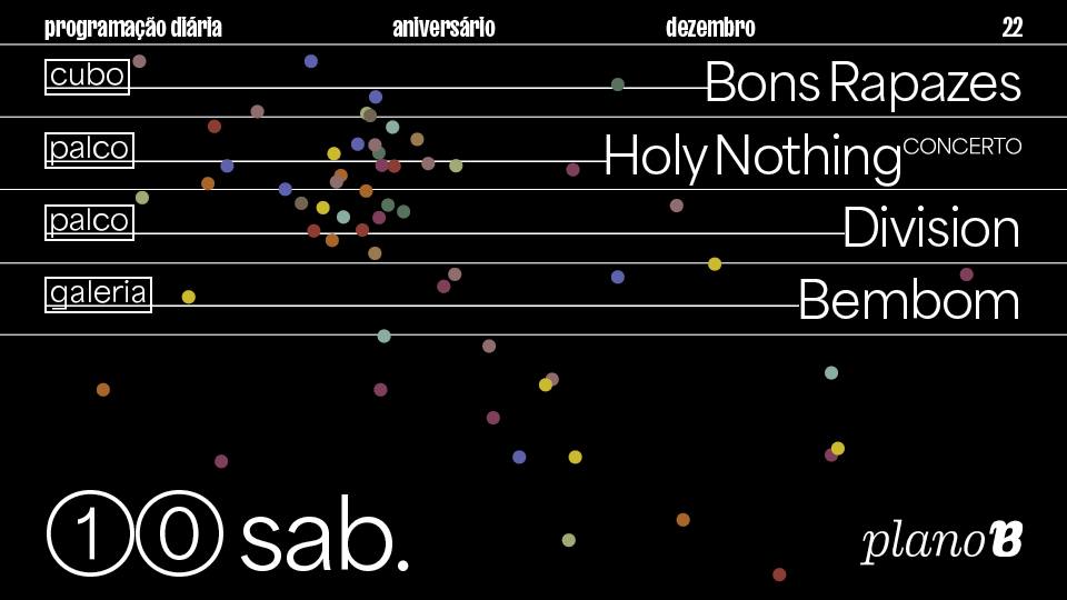 Bons Rapazes, Holy Nothing, Division, Bembom - Plano B