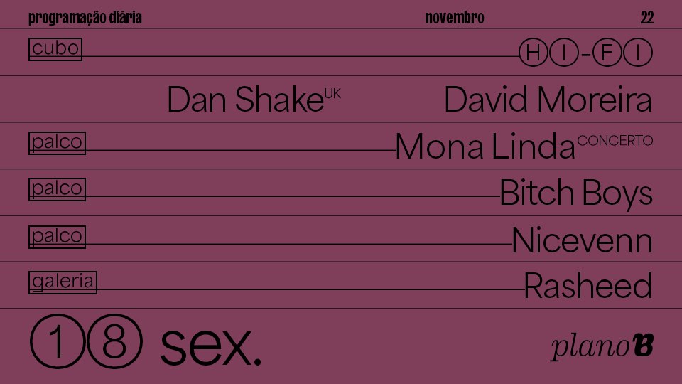 Dan Shake, David Moreira, Mona Linda, Bitch Boys, Nicevenn, Rasheed