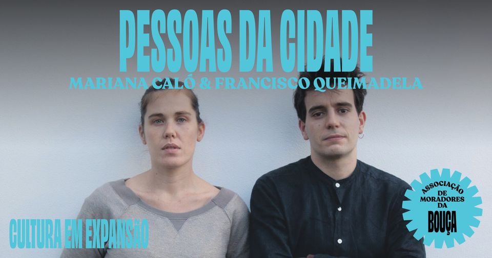 Pessoas da cidade • Mariana Caló & Francisco Queimadela