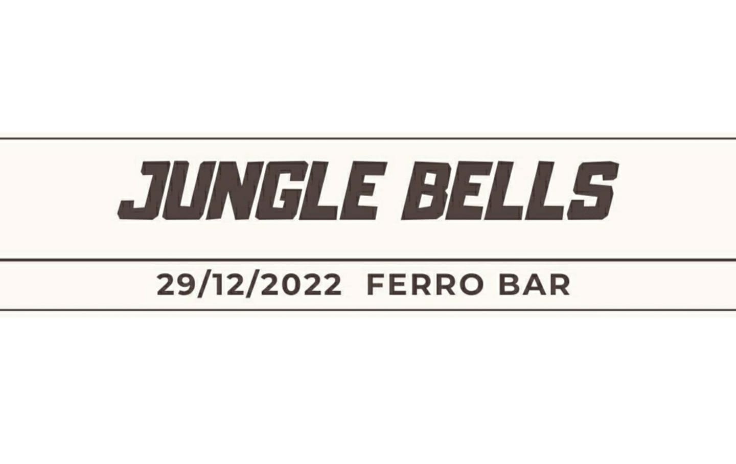 Jungle Bells - FERRO BAR