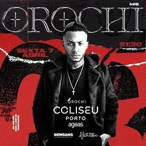 Orochi - Coliseu Porto AGEAS
