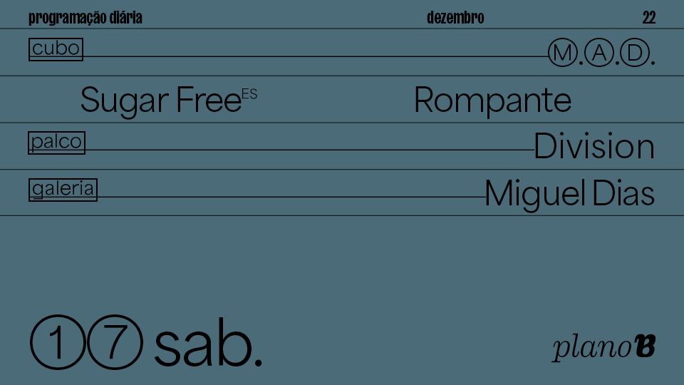 Sugar Free, Rompante, Division, Miguel Dias Plano B