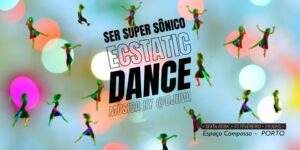 ECSTATIC DANCE- Ser Super Sônico