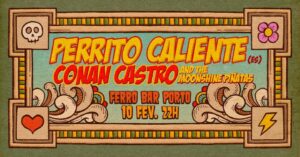 Perrito Caliente + Conan Castro & The Moonshine Piñatas | Ferro Bar