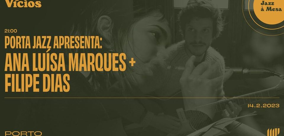 Porta Jazz apresenta Ana Luísa Marques + Filipe Dias