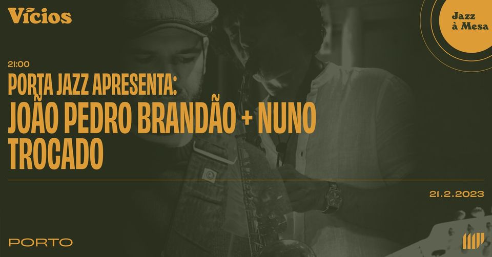 Porta Jazz apresenta João Pedro Brandão + Nuno Trocado