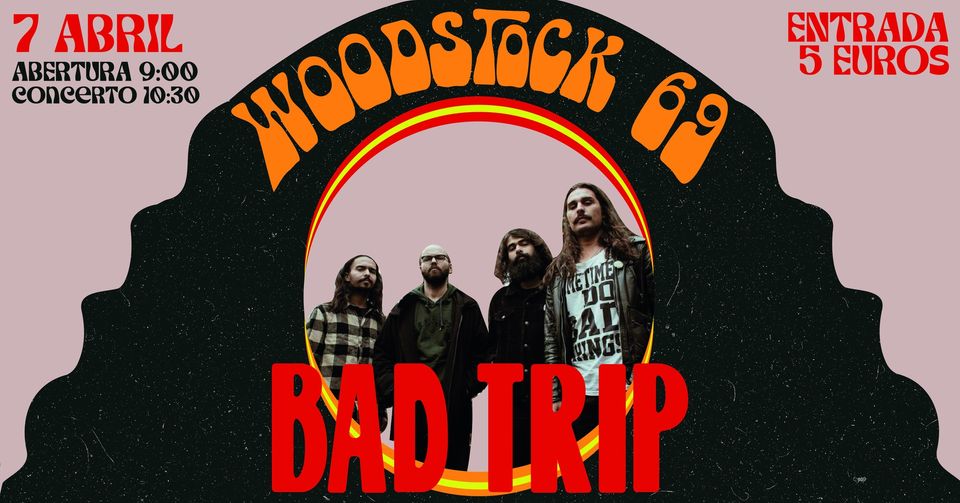 BADTRIP - Woodstock 69