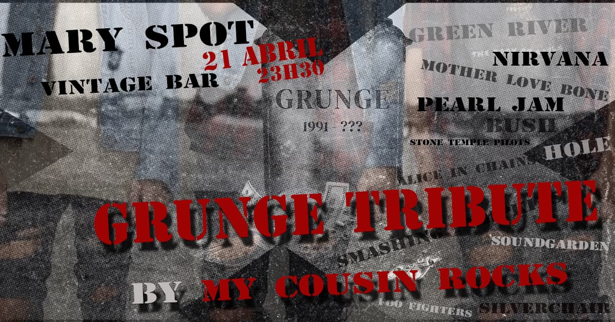 Grunge Tributo - My Cousin Rocks @ Mary Spot Vintage Bar