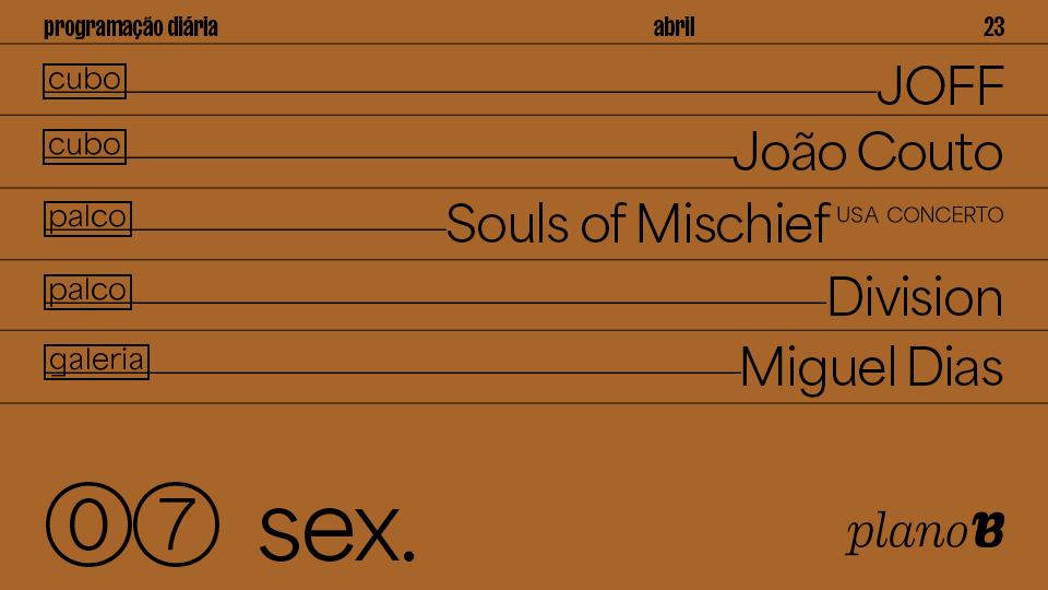 JOFF, João Couto, Souls of Mischief, Division, Miguel Dias - Plano B