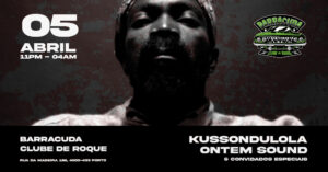 Kussondulola (Live Act) & Ontem Sound - Barracuda
