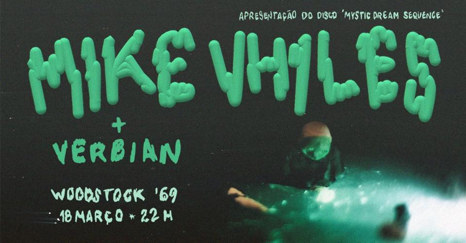 MIKE VHILES + Verbian @Woodstock69 Apresentação do disco Mystic Dream Sequence