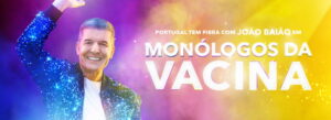 "MONÓLOGOS DA VACINA" – Coliseu Porto Ageas
