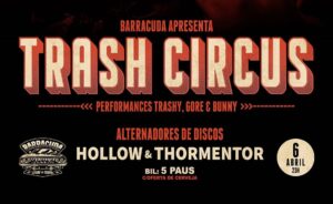 Trash Circus (Performances Gore, Fetish & Bunny) - Alternador de discos Hollow & Thormentor
