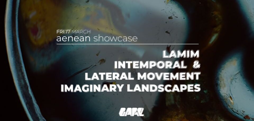 aenean showcase Intemporal b2b Lateral Movement + Lamim + Imaginary Landscapes
