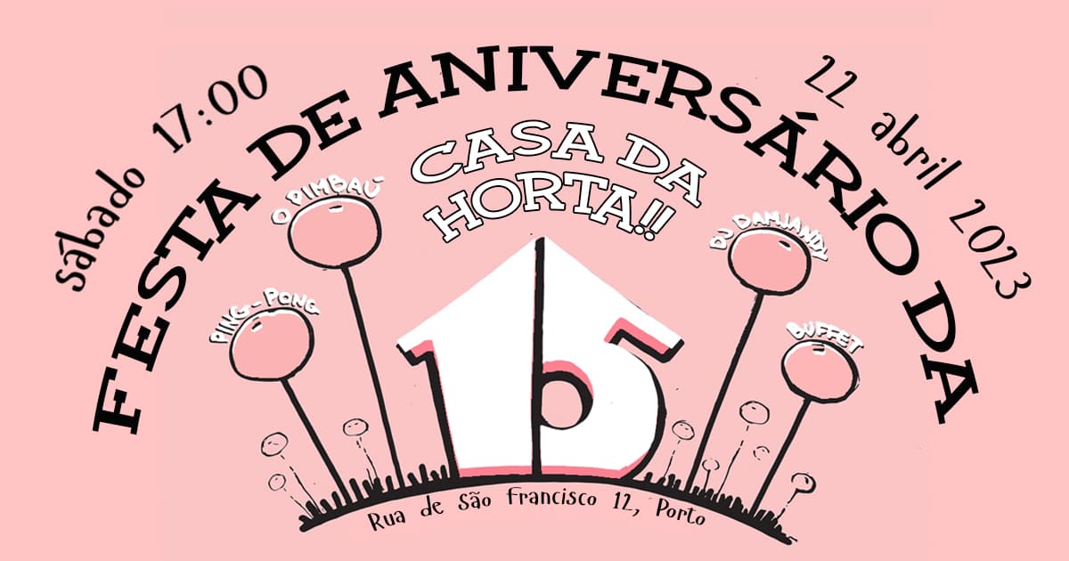 Festa aniversário 15 anos da Casa da Horta
