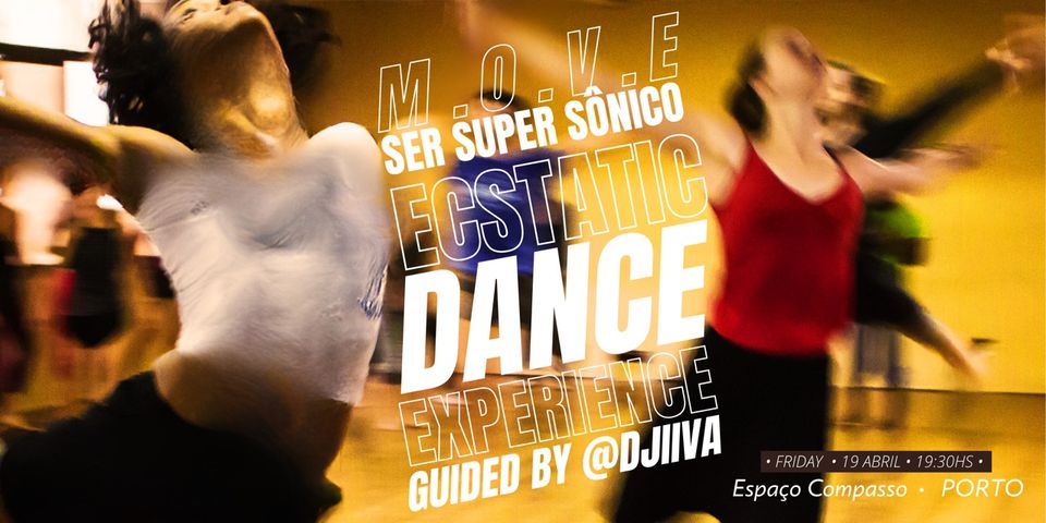 M.O.V.E __ ECSTATIC DANCE Experience by Ser Super Sônico