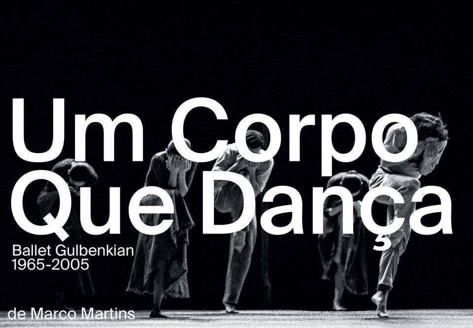 Um Corpo que Dança - Ballet Gulbenkian 1965-2005 de Marco Martins