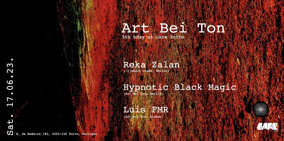 Art Bei Ton 5th Anniversary Reka Zalan + Hypnotic Black Magic + Luis FMR