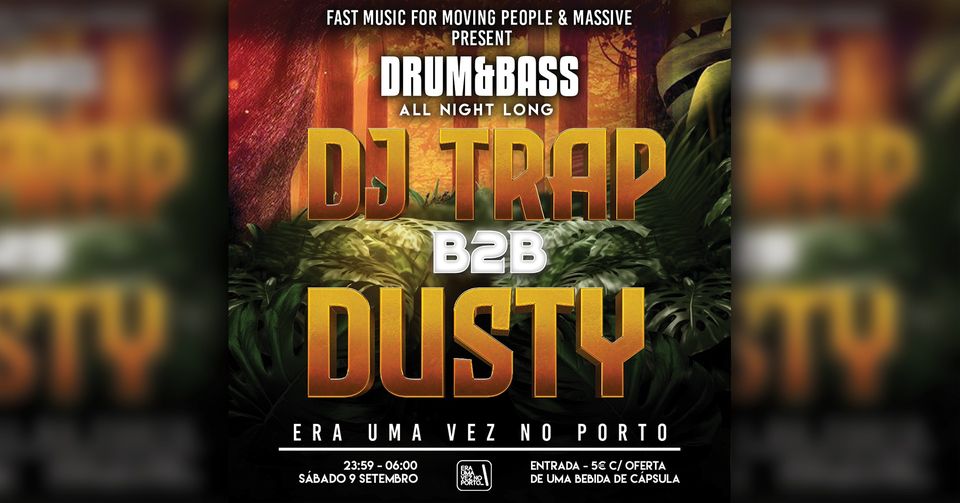 Fast Music For Moving People & Massive Present: Drum ‘n’ Bass All Night Long w/ Dj Trap B2b Dusty