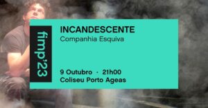 fimp'23 Incandescente . Esquiva Companhia de Dança